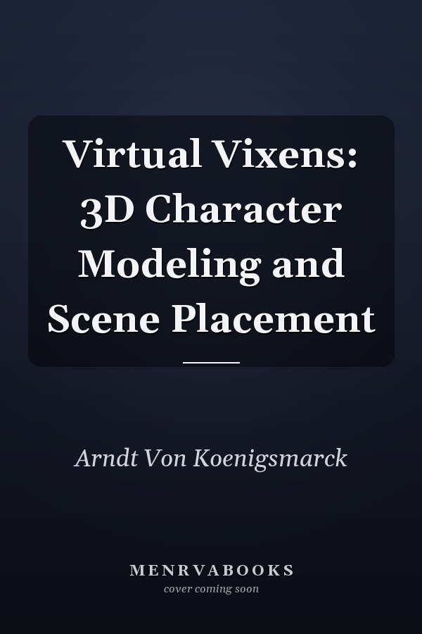 Virtual Vixens: 3D Character Modeling and Scene Placement
