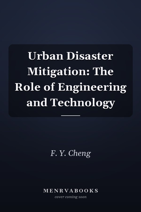 Urban Disaster Mitigation: The Role of Engineering and Technology