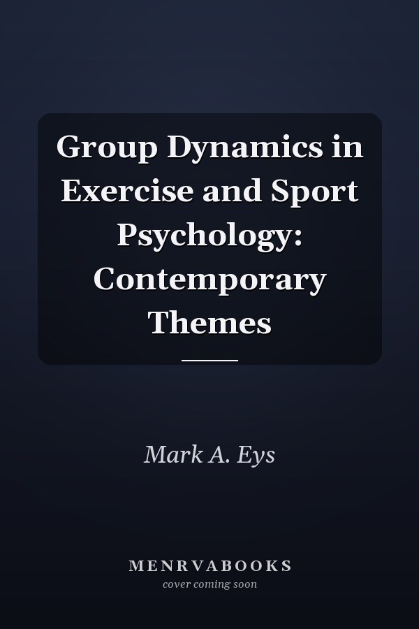 Group Dynamics in Exercise and Sport Psychology: Contemporary Themes