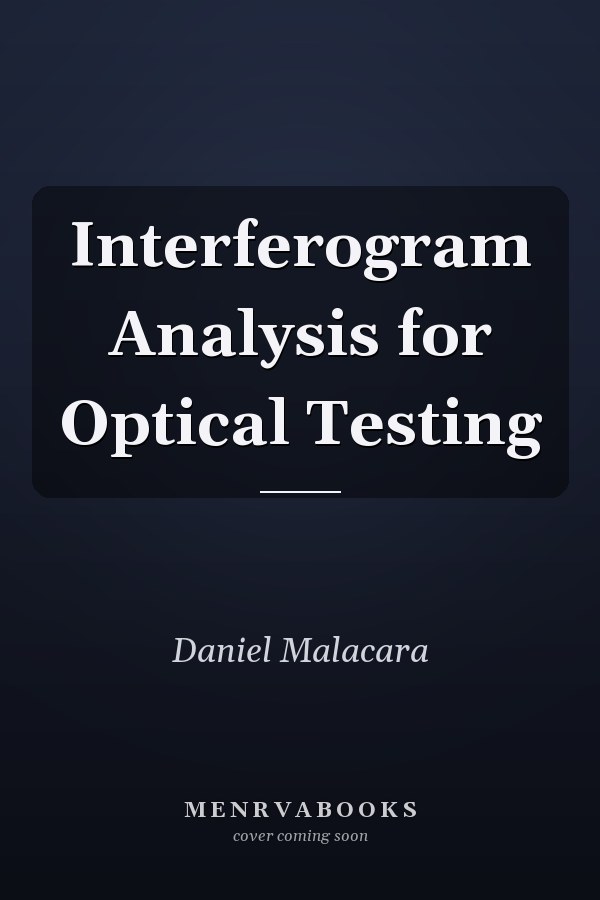 Interferogram Analysis for Optical Testing