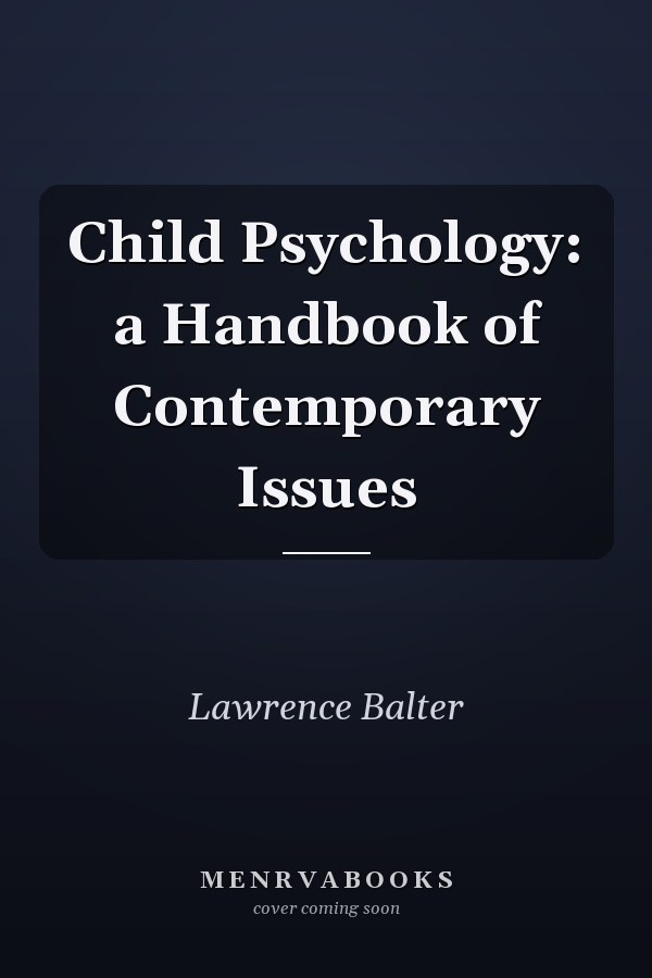 Child Psychology: a Handbook of Contemporary Issues