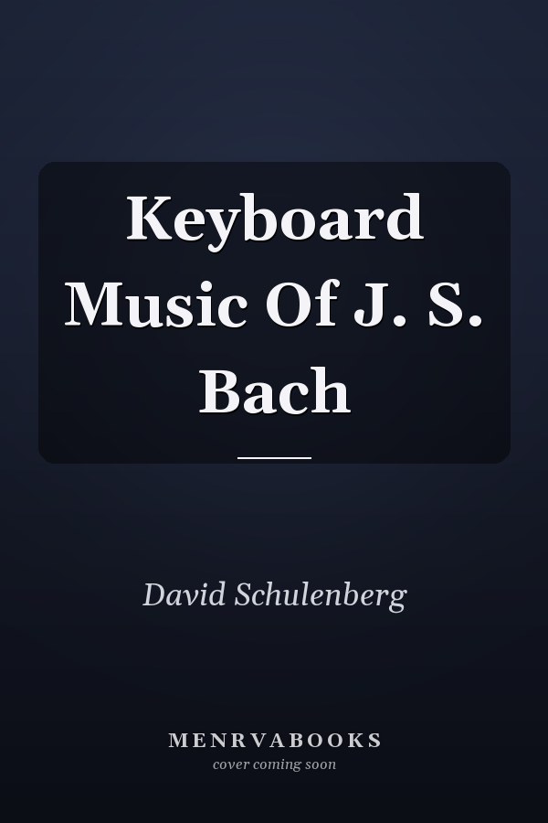Keyboard Music Of J. S. Bach