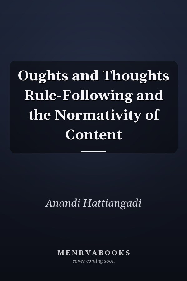 Oughts and Thoughts Rule-Following and the Normativity of Content