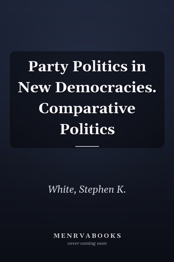 Party Politics in New Democracies. Comparative Politics