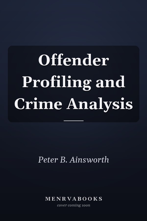 Offender Profiling and Crime Analysis
