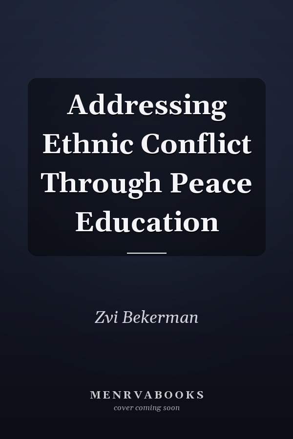 Addressing Ethnic Conflict Through Peace Education