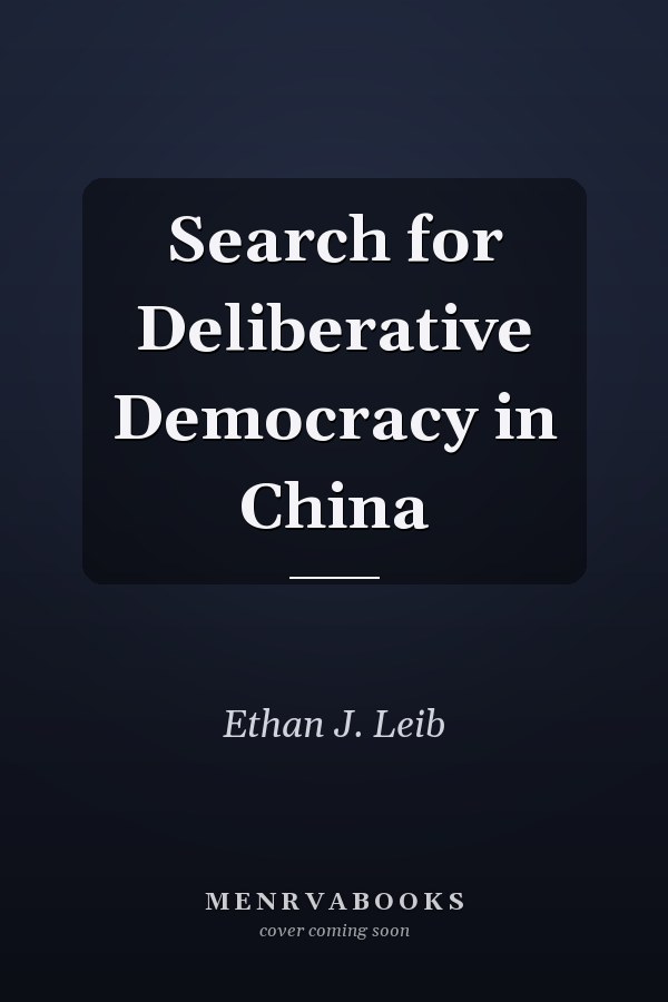 Search for Deliberative Democracy in China