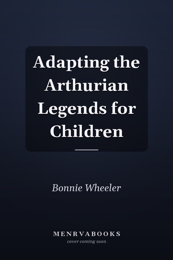 Adapting the Arthurian Legends for Children