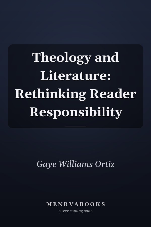 Theology and Literature: Rethinking Reader Responsibility
