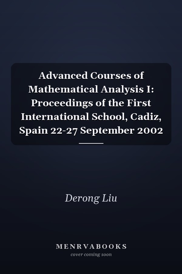Advanced Courses of Mathematical Analysis I: Proceedings of the First International School, Cadiz, Spain 22-27 September 2002