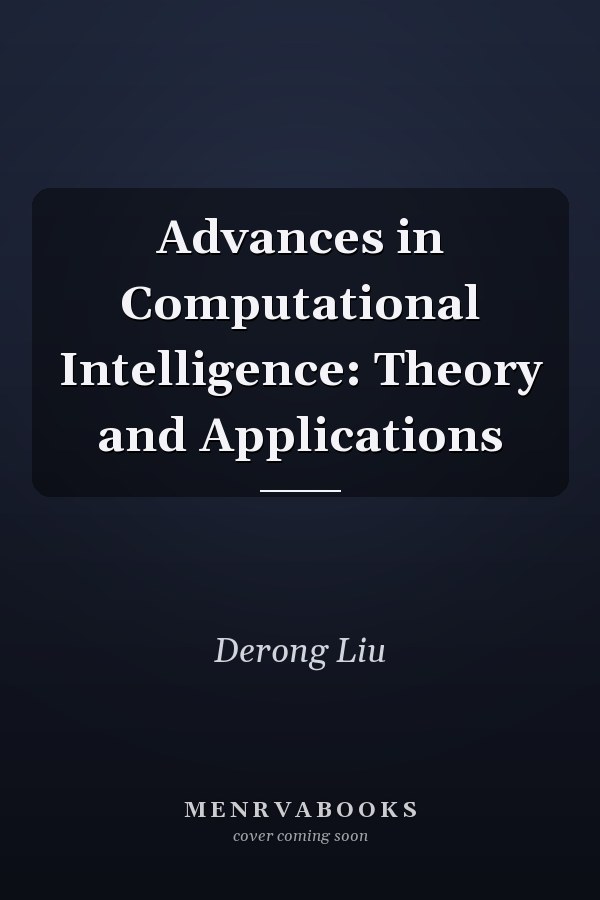 Advances in Computational Intelligence: Theory and Applications