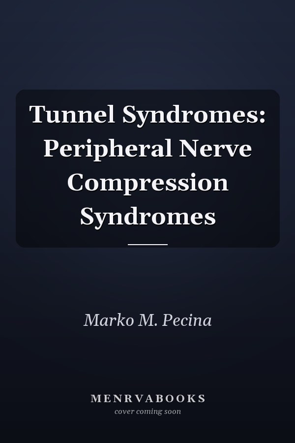 Tunnel Syndromes: Peripheral Nerve Compression Syndromes