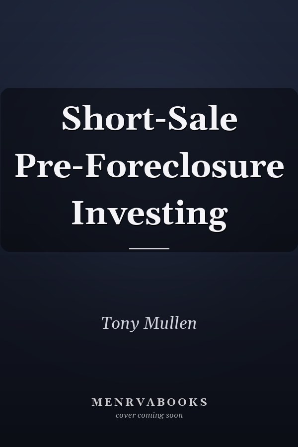 Short-Sale Pre-Foreclosure Investing