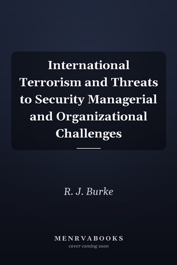 International Terrorism and Threats to Security Managerial and Organizational Challenges