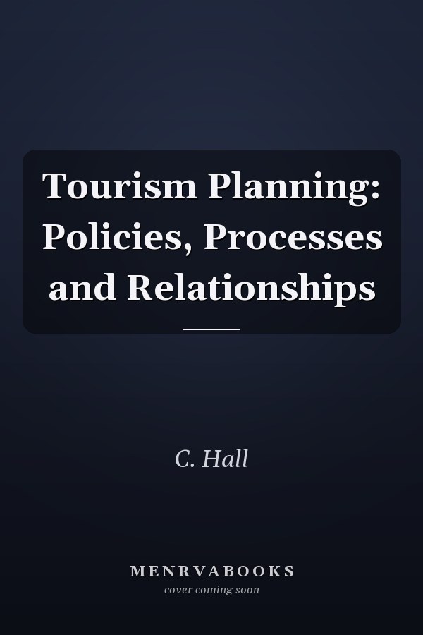 Tourism Planning: Policies, Processes and Relationships