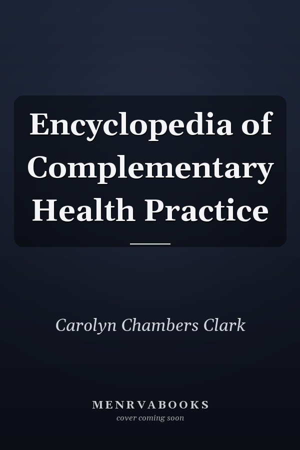 Encyclopedia of Complementary Health Practice