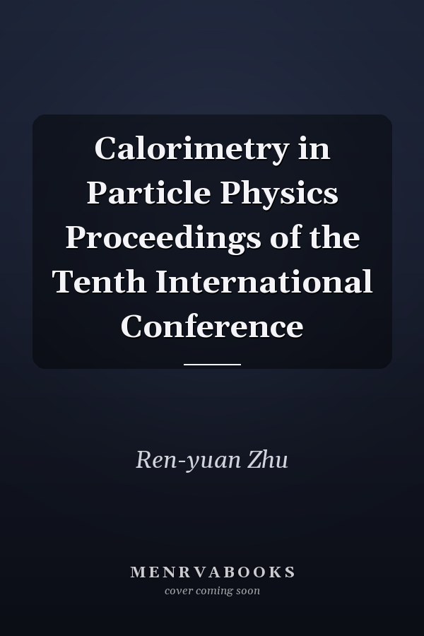 Calorimetry in Particle Physics Proceedings of the Tenth International Conference
