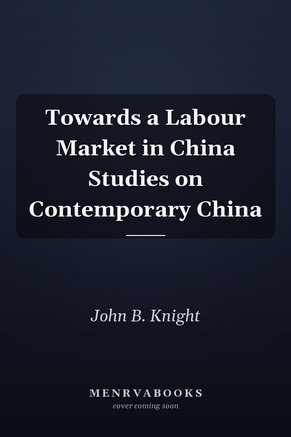 Towards a Labour Market in China Studies on Contemporary China