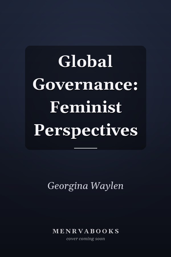 Global Governance: Feminist Perspectives