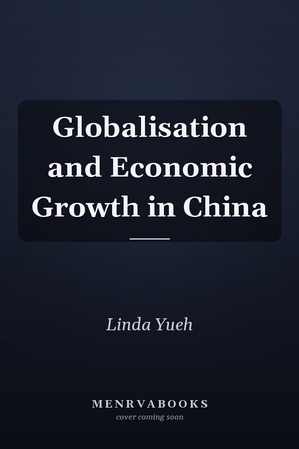 Globalisation and Economic Growth in China