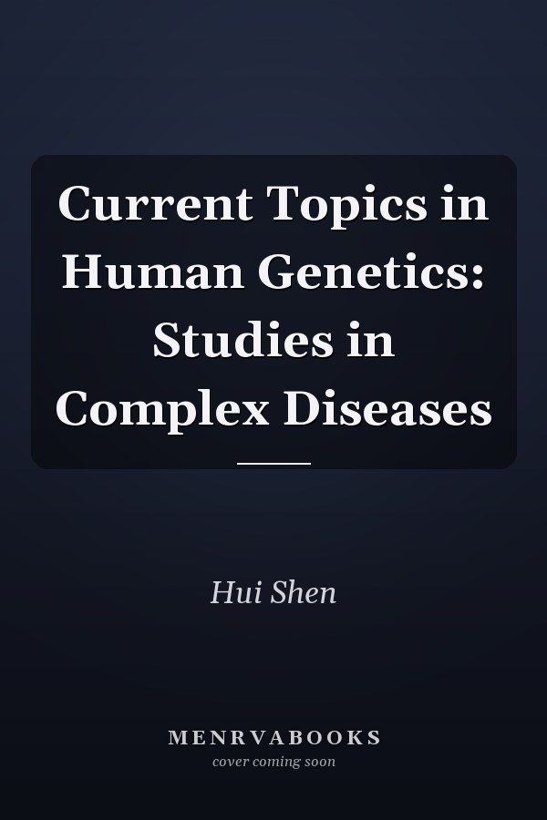 Current Topics in Human Genetics: Studies in Complex Diseases