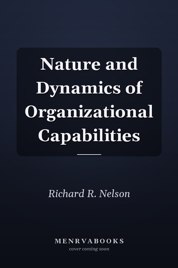 Nature and Dynamics of Organizational Capabilities