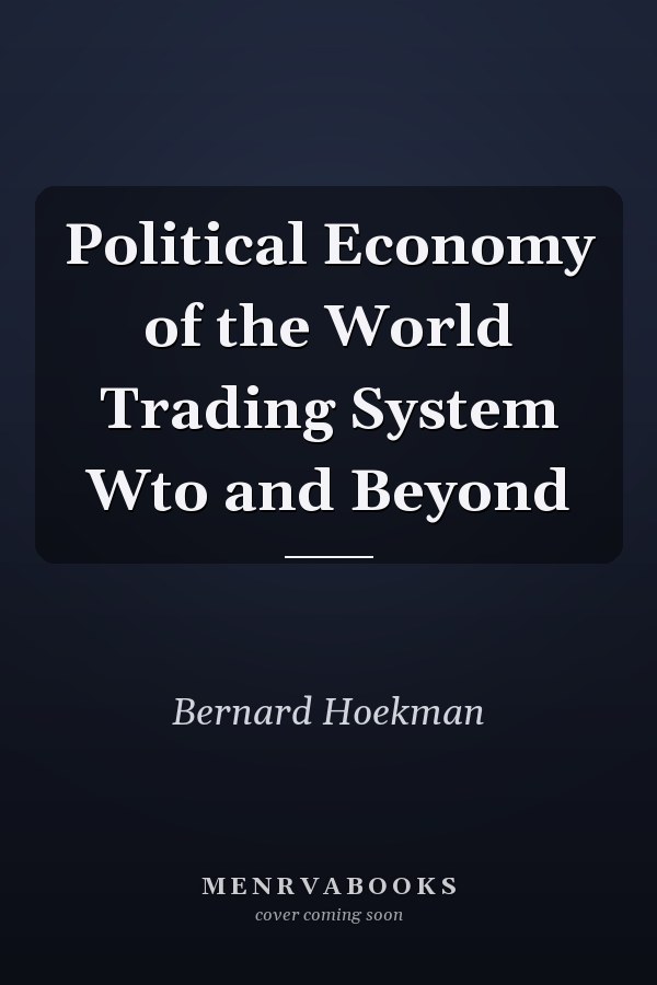 Political Economy of the World Trading System Wto and Beyond