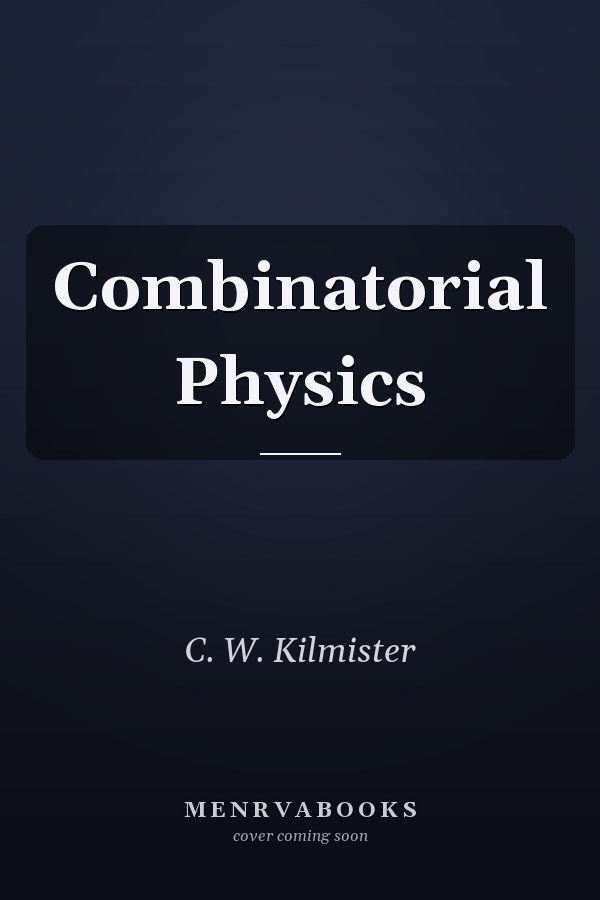 Combinatorial Physics