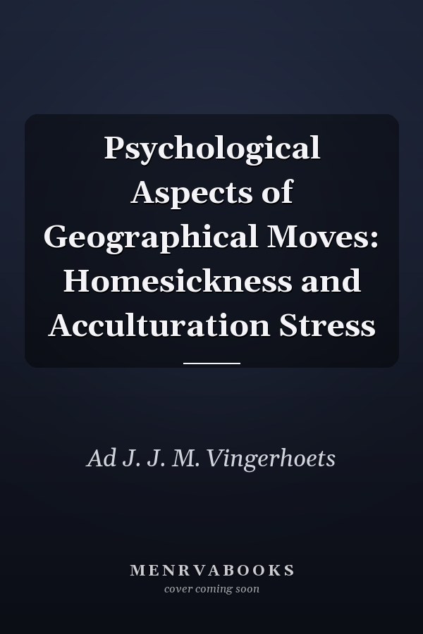 Psychological Aspects of Geographical Moves: Homesickness and Acculturation Stress