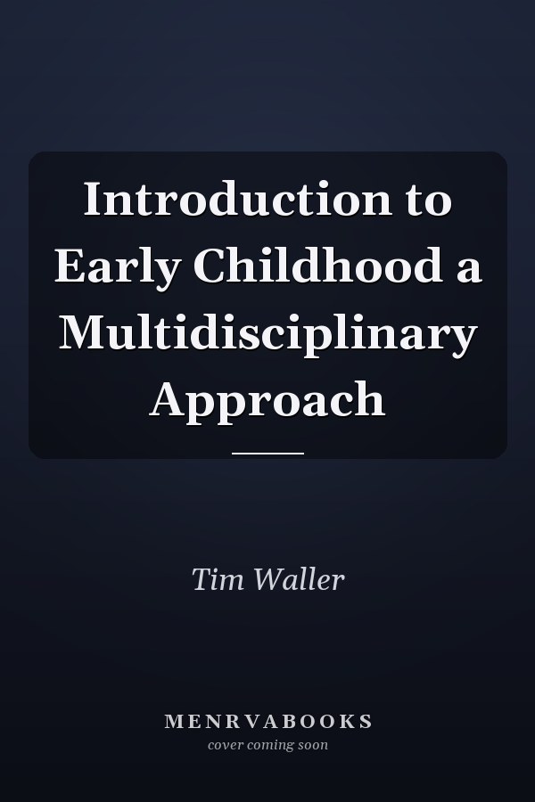 Introduction to Early Childhood a Multidisciplinary Approach