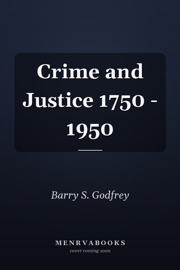 Crime and Justice 1750 - 1950