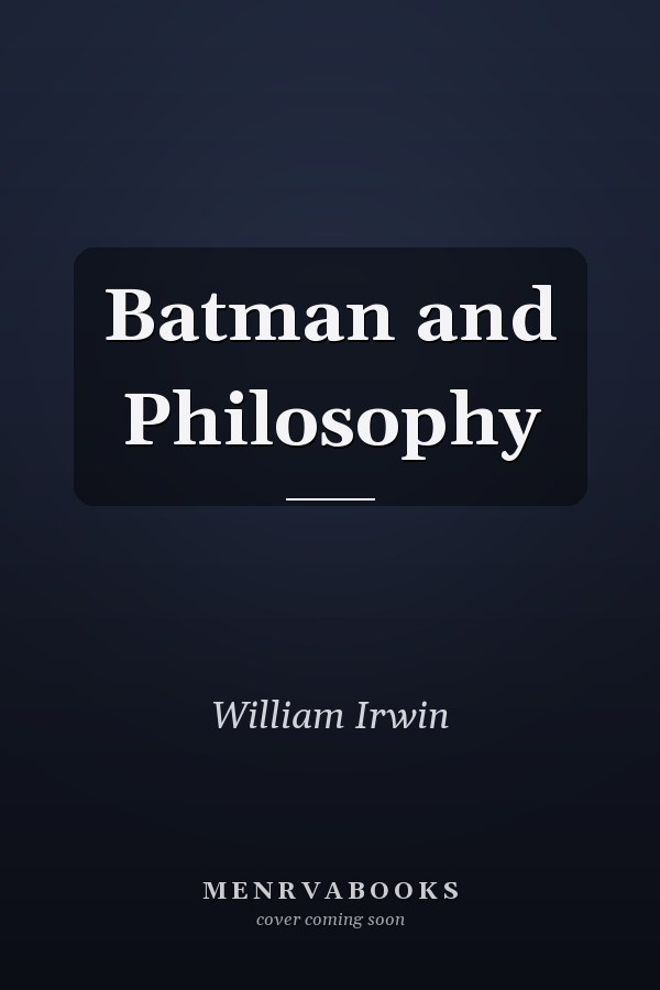 Batman and Philosophy