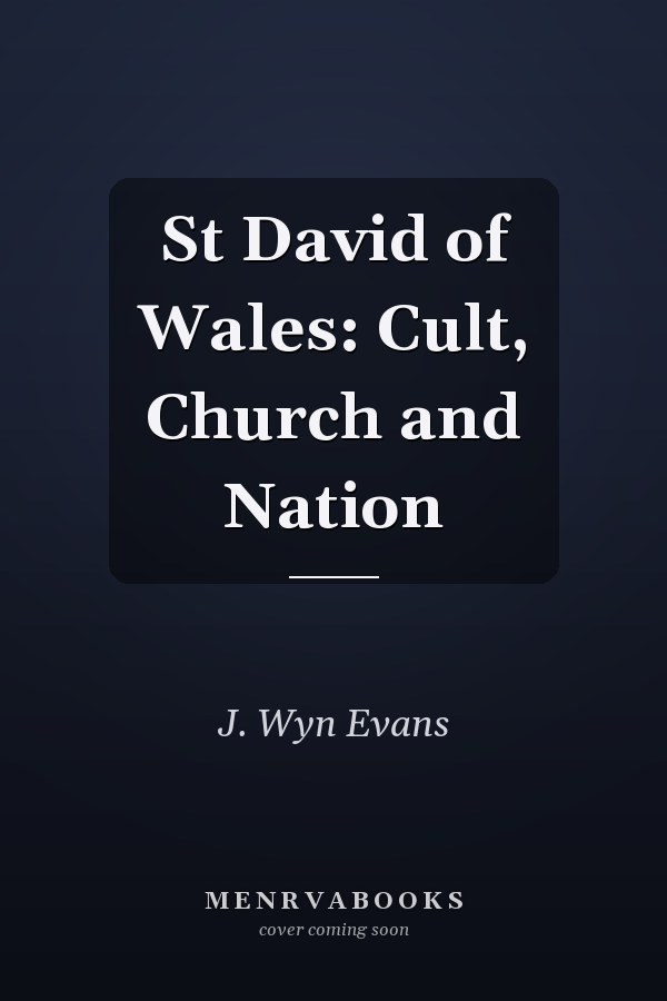St David of Wales: Cult, Church and Nation