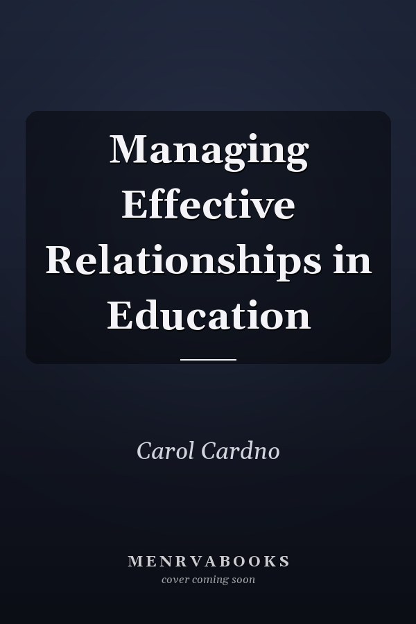 Managing Effective Relationships in Education