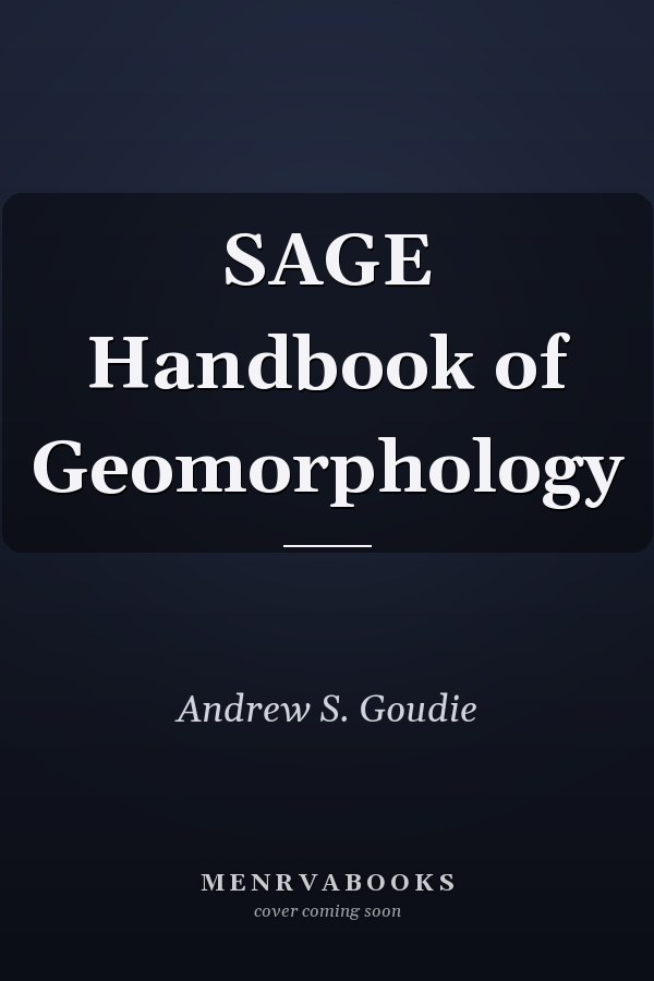 SAGE Handbook of Geomorphology