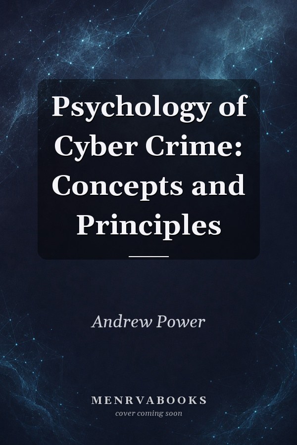 Psychology of Cyber Crime: Concepts and Principles