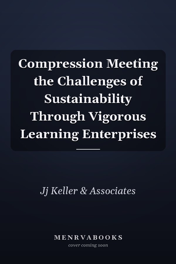 Compression Meeting the Challenges of Sustainability Through Vigorous Learning Enterprises