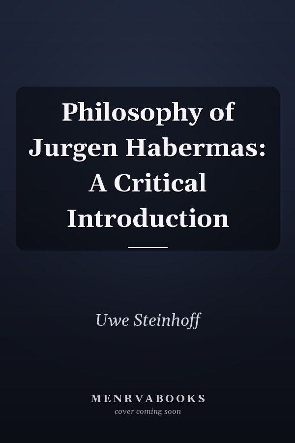 Philosophy of Jurgen Habermas: A Critical Introduction