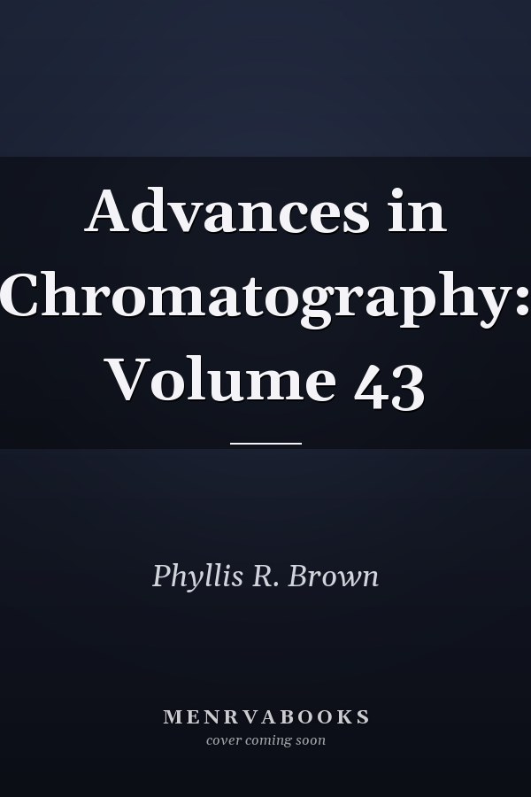 Advances in Chromatography: Volume 43