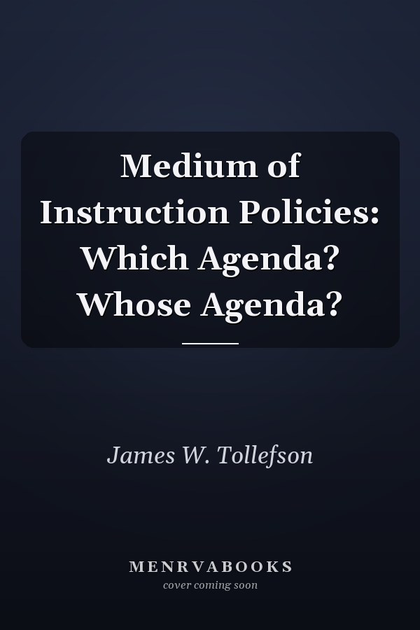 Medium of Instruction Policies: Which Agenda? Whose Agenda?