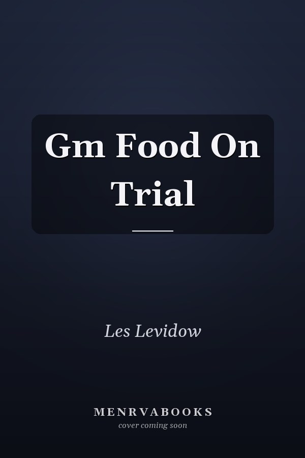 Gm Food On Trial