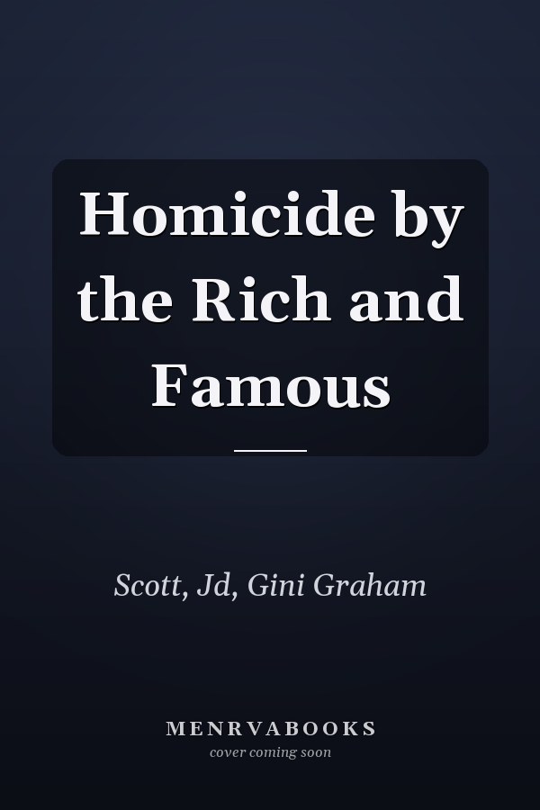 Homicide by the Rich and Famous