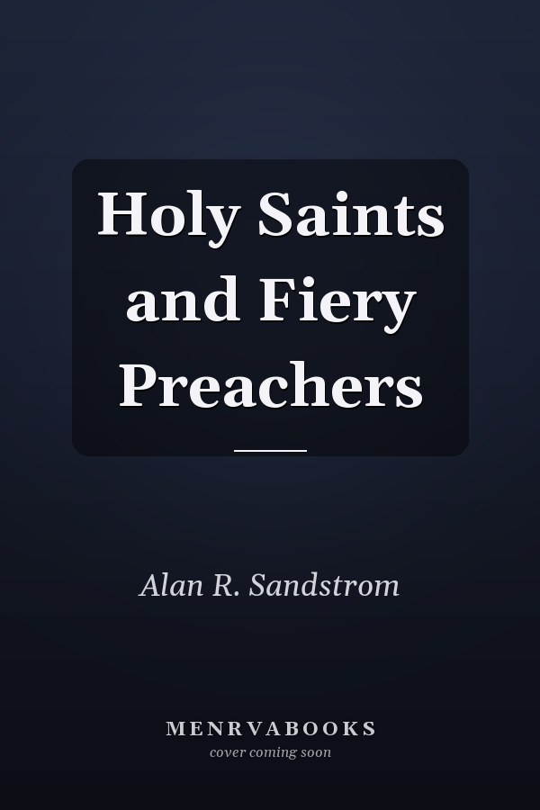 Holy Saints and Fiery Preachers