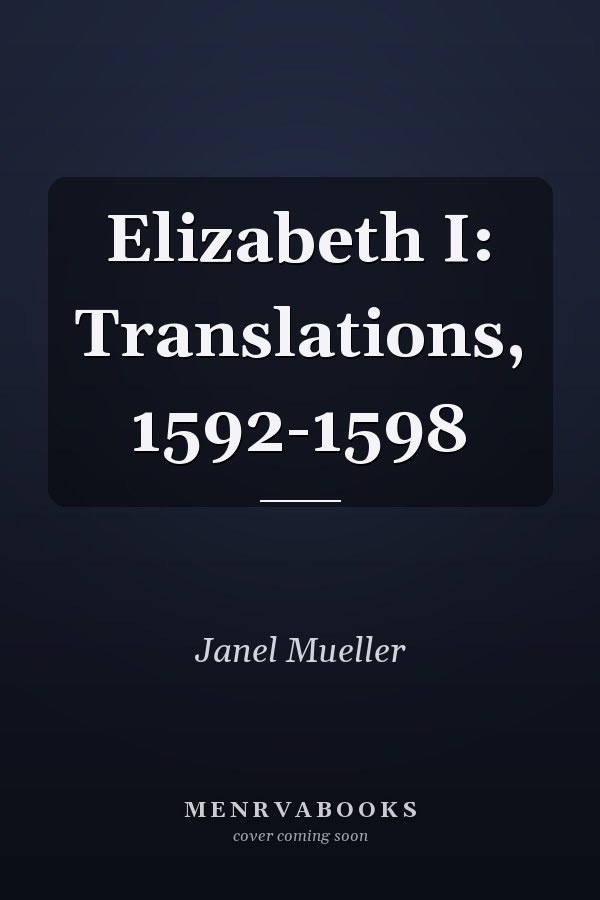 Elizabeth I: Translations, 1592-1598