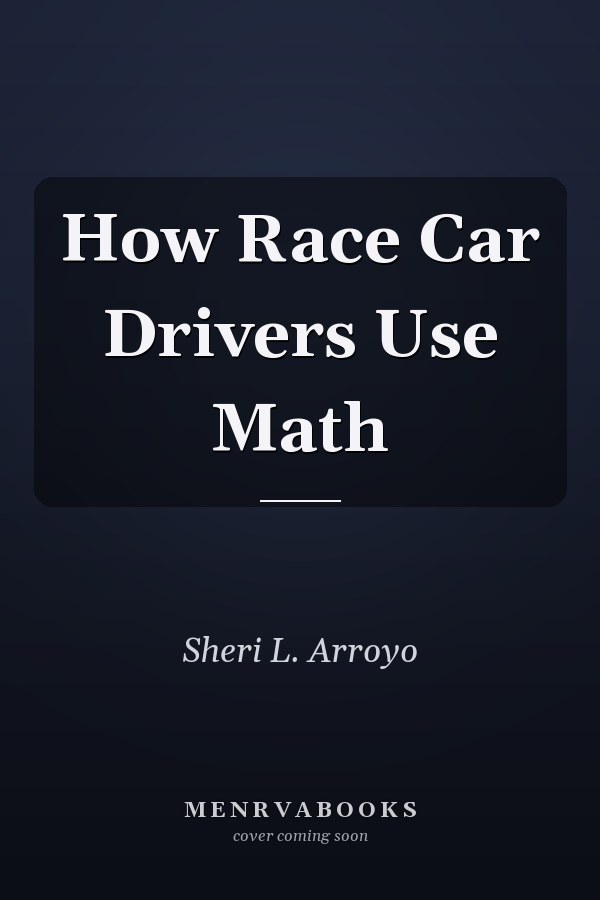 How Race Car Drivers Use Math
