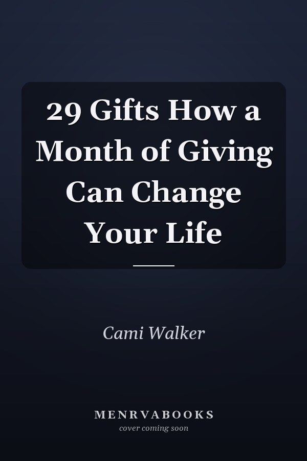 29 Gifts How a Month of Giving Can Change Your Life