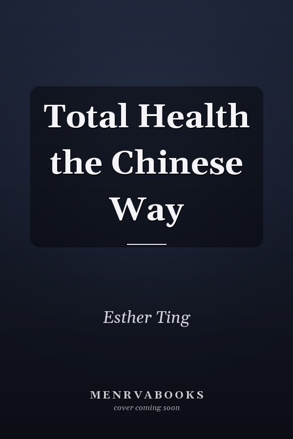 Total Health the Chinese Way