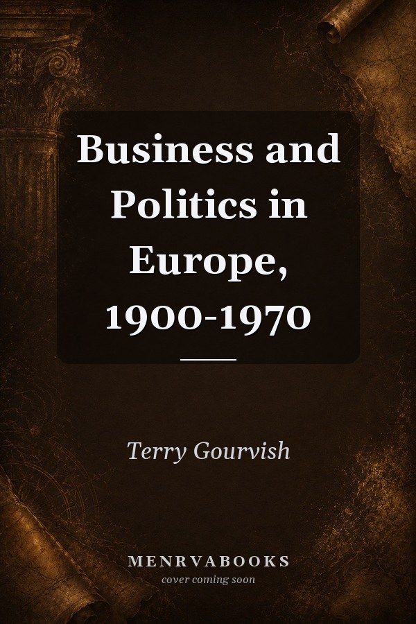 Business and Politics in Europe, 1900-1970