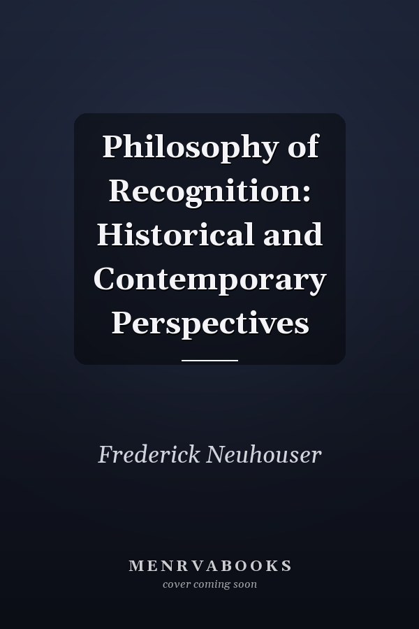 Philosophy of Recognition: Historical and Contemporary Perspectives