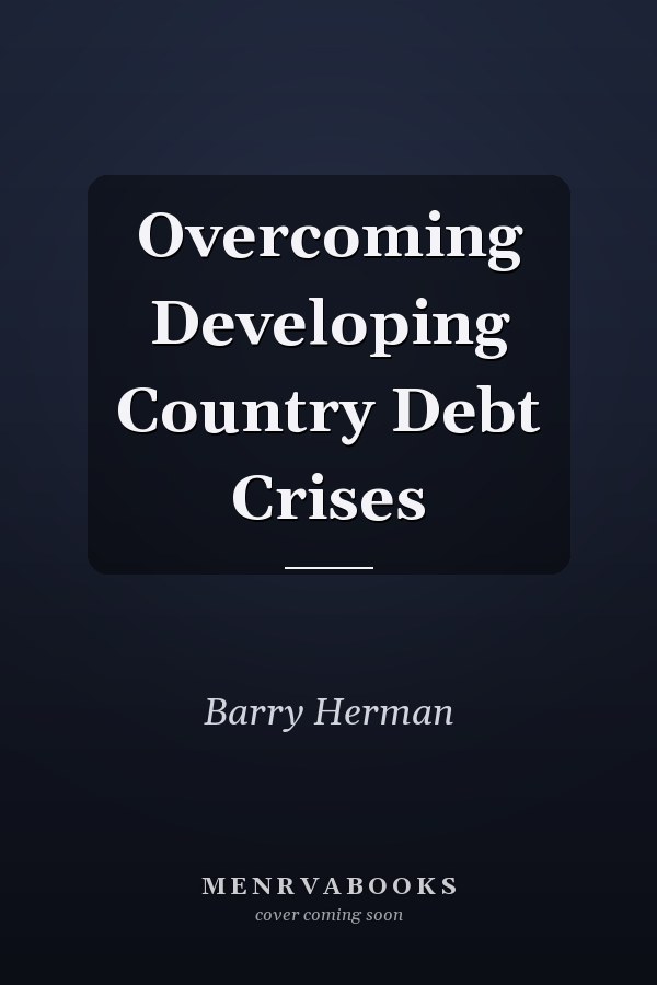 Overcoming Developing Country Debt Crises
